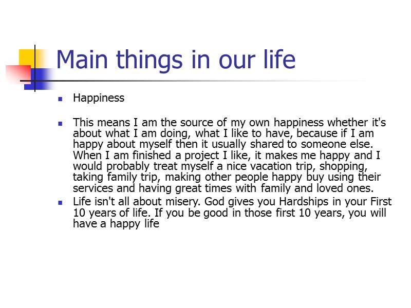 Main things in our life  Happiness   This means I am the